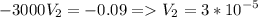 \displaystyle -3000V_2=-0.09 = V_2=3*10^{-5}