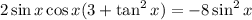 2\sin x\cos x(3+\tan^2 x) = -8\sin^2x