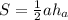 S=\frac{1}{2}ah_a