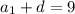 a_1 + d = 9