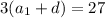 3 (a_1 + d) = 27