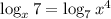 \log_x7=\log_7x^4