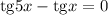 \mathrm{tg}5x-\mathrm{tg}x=0