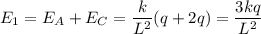 \displaystyle E_1=E_A+E_C=\frac{k}{L^2}(q+2q)=\frac{3kq}{L^2}