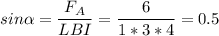 \displaystyle sin\alpha =\frac{F_A}{LBI}=\frac{6}{1*3*4}=0.5