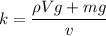 \displaystyle k=\frac{\rho Vg+mg}{v}