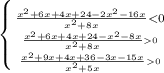 \left \{ {{ \frac{x^2+6x+4x+24-2x^2-16x}{x^2+8x}0} \atop {\frac{x^2+9x+4x+36-3x-15x}{x^2+5x} 0}}} \right.