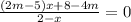 \frac{(2m-5)x+8-4m}{2-x}=0