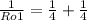 \frac{1}{Ro1} =\frac{1}{4}+ \frac{1}{4}\\