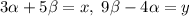 3\alpha+5\beta=x,\; 9\beta-4\alpha=y