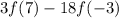 3f(7) - 18f (- 3)