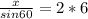 \frac{x}{sin60} = 2 * 6 \\