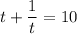 t + \dfrac{1}{t} = 10