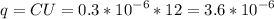 \displaystyle q=CU=0.3*10^{-6}*12=3.6*10^{-6}