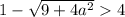 1 - \sqrt{9 + 4a^{2}} 4