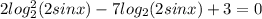 2log_2^{2} (2sinx)-7log_2(2sinx)+3 = 0