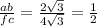 \frac{ab}{fc} = \frac{2 \sqrt{3} }{4 \sqrt{3} } = \frac{1}{2}