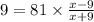 9 = 81 \times \frac{x - 9}{x + 9}