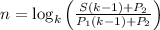 n=\log_k\left(\frac{S(k-1)+P_2}{P_1(k-1)+P_2} \right)