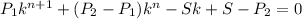 P_1k^{n+1}+(P_2-P_1)k^n-Sk+S-P_2=0