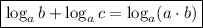 \boxed{\log_ab+\log_ac=\log_a(a\cdot b)}