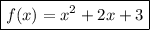 \boxed{f(x)=x^2 +2x +3}