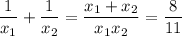 \dfrac{1}{x_1}+\dfrac{1}{x_2}=\dfrac{x_1+x_2}{x_1x_2}=\dfrac{8}{11}