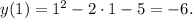 y(1)=1^2-2 \cdot 1-5=-6.