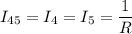 \displaystyle I_{45}=I_4=I_5=\frac{1}{R}