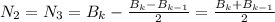 N_{2} = N_{3} = B_{k} - \frac{ B_{k} - B_{k-1}}{2} = \frac{ B_{k} + B_{k-1}}{2} \\