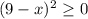 (9-x)^2\geq 0