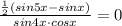 \frac{\frac{1}{2} (sin5x-sinx)}{sin4x\cdot cosx} =0