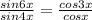 \frac{sin6x}{sin4x} =\frac{cos3x}{cosx}