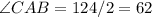 \angle CAB=124/2=62