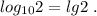 log_{10}2=lg2\ .