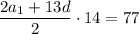 \dfrac{2a_1+13d}{2} \cdot 14=77