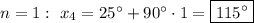 n=1:\ x_4=25^\circ+90^\circ\cdot1=\boxed{115^\circ}