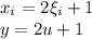 x_i = 2\xi_i + 1\\y = 2u+1