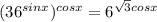 (36^{sinx} )^{cosx} =6^{\sqrt{3}cosx }