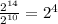 \frac{2^{14}}{2^{10}} = 2^4