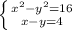 \left \{ {{x^2-y^2=16} \atop {x-y=4}} \right.