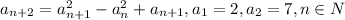 a_{n+2}=a_{n+1}^2-a_{n}^2+a_{n+1}, a_1=2, a_2=7, n\in N