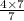 \frac{4 \times 7 }{7}