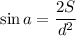 \sin a=\dfrac{2S}{d^2}