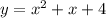 y=x^2+x+4