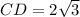 CD=2\sqrt{3}