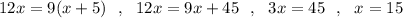 12x=9(x+5)\ \ ,\ \ 12x=9x+45\ \ ,\ \ 3x=45\ \ ,\ \ x=15