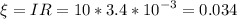 \displaystyle \xi=IR=10*3.4*10^{-3}=0.034