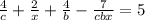 \frac{4}{c} +\frac{2}{x} +\frac{4}{b}- \frac{7}{cbx} = 5