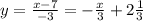 y = \frac{x - 7}{-3} = -\frac{x}{3} + 2\frac{1}{3}